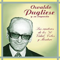Osvaldo Pugliese – Los Cantores De Los 50 Vidal, Cobos Y Montero