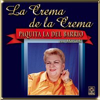 Paquita la del Barrio – La Crema De La Crema: Con Mariachi