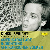 Kinski spricht aus der Amerikaballade und der Dichtung afrikanischer Volker
