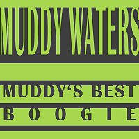 Muddy Waters – Muddy's Best Boogie