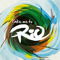 Take Me To Rio Collective – Take Me To Rio (Ultimate Hits made in the iconic Sound of Brazil)