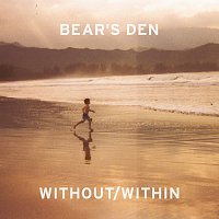 Bear's Den – Without/Within