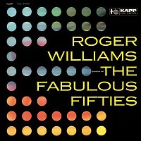 Roger Williams – Songs Of The Fabulous Fifties
