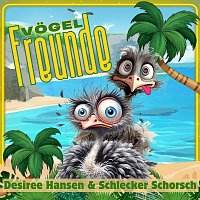 Desiree Hansen, Schlecker Schorsch – Vogelfreunde
