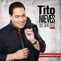 Tito Nieves – Que Seas Feliz