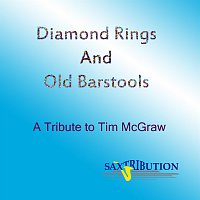 Saxtribution – Diamond Rings and Old Barstools - A Tribute to Tim Mcgraw