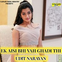 Udit Narayan – Ek Aisi Bhi Vah Ghadi Thi