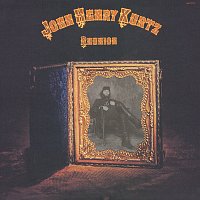 John Henry Kurtz – Reunion