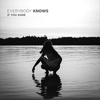 Everybody Knows – If You Dare