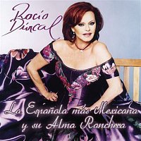 Rocio Durcal La Espanola Mas Mexicana Y Su Alma Ranchera