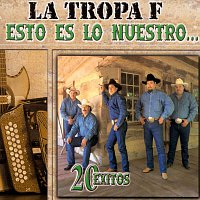 La Tropa F – Esto Es Lo Nuestro - 20 Exitos