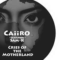 Caiiro, Sam-K – Cries Of The Motherland