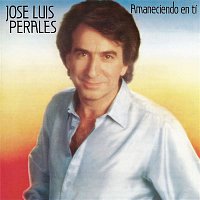 José Luis Perales – Amaneciendo En Ti