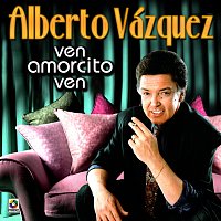 Alberto Vazquez – Ven Amorcito, Ven