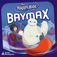 Přední strana obalu CD Tokyo Disneyland The Happy Ride with Baymax