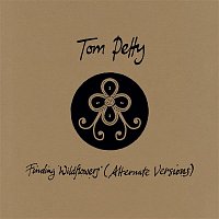 Tom Petty – Finding Wildflowers (Alternate Versions)