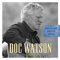 Doc Watson – Americana Master Series: Best Of The Sugar Hill Years