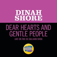 Dear Hearts And Gentle People [[Live On The Ed Sullivan Show, January 29, 1950]]