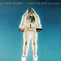Weather Report – Weather Report "I sing the body electric"