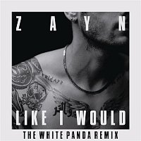 Zayn – LIKE I WOULD (The White Panda Remix)