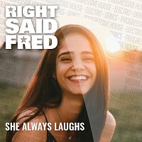 Right Said Fred – She Always Laughs