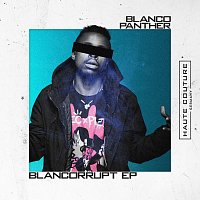 Blanco Panther – BLANCORRUPT EP