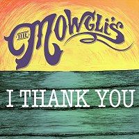 The Mowgli's – I Thank You