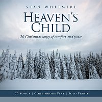 Přední strana obalu CD Heaven's Child: 20 Christmas Songs of Comfort and Peace [Solo Piano / Continuous Play]