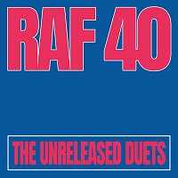 Raf – RAF40: the unreleased duets