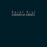 Karel Kryl – Karavana mraků + bonusy