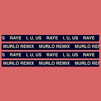 RAYE – I, U, Us [Murlo Remix]