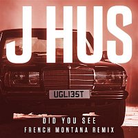 J Hus – Did You See (French Montana Remix)