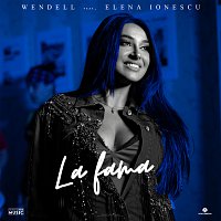 Wendell, Elena Ionescu – La Fama