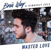 Boris Way & Kimberly Cole – Wasted Love