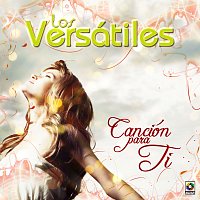 Los Versatiles – Canción Para Ti