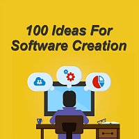 100 Ideas for Software Creation