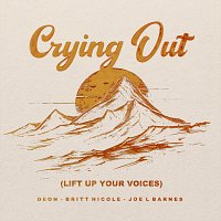 DEON, Britt Nicole, Joe L Barnes – Crying Out (Lift Up Your Voices)