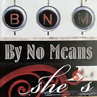 By No Means – She's