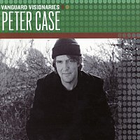 Peter Case – Vanguard Visionaries