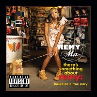 Remy Ma – There's Something About Remy-Based On A True Story