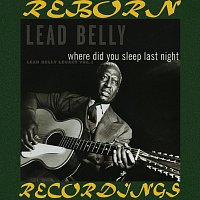 Lead Belly – Where Did You Sleep Last Night, Vol. 1 (HD Remastered)