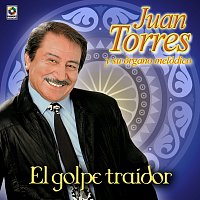 Juan Torres – El Golpe Traidor