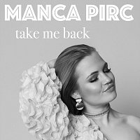 Manca Pirc – Take me back