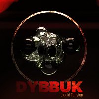 Dybbuk – Liquid Tension