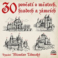 Miroslav Táborský – 30 pověstí o městech, hradech a zámcích MP3