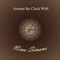 Nina Simone – Around the Clock With