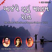 Aarti Mukherjee, Harshida Raval, Usha Mangeshkar – Ajampe Jhurun Maazam Raat