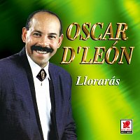 Oscar D'León – Llorarás