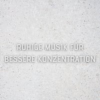 Lernmusik – Ruhige Musik für bessere Konzentration