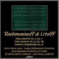 Peter Katin, London Philharmonic Orchestra, New Symphony Orchestra of London – Rachmaninoff & Litolff: Piano Concerto NO. 1, OP. 1 - Piano Concerto NO. 2, OP. 18 - Concerto Symphonique NO. 4